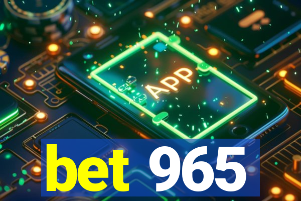 bet 965
